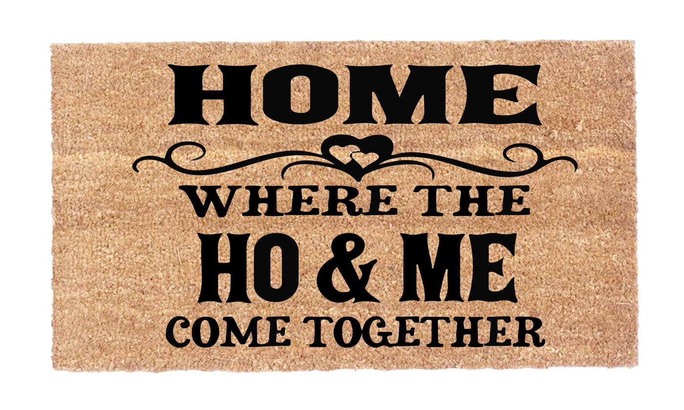 Home Where The Ho and Me Come Together